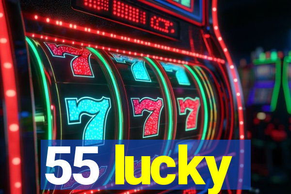 55 lucky